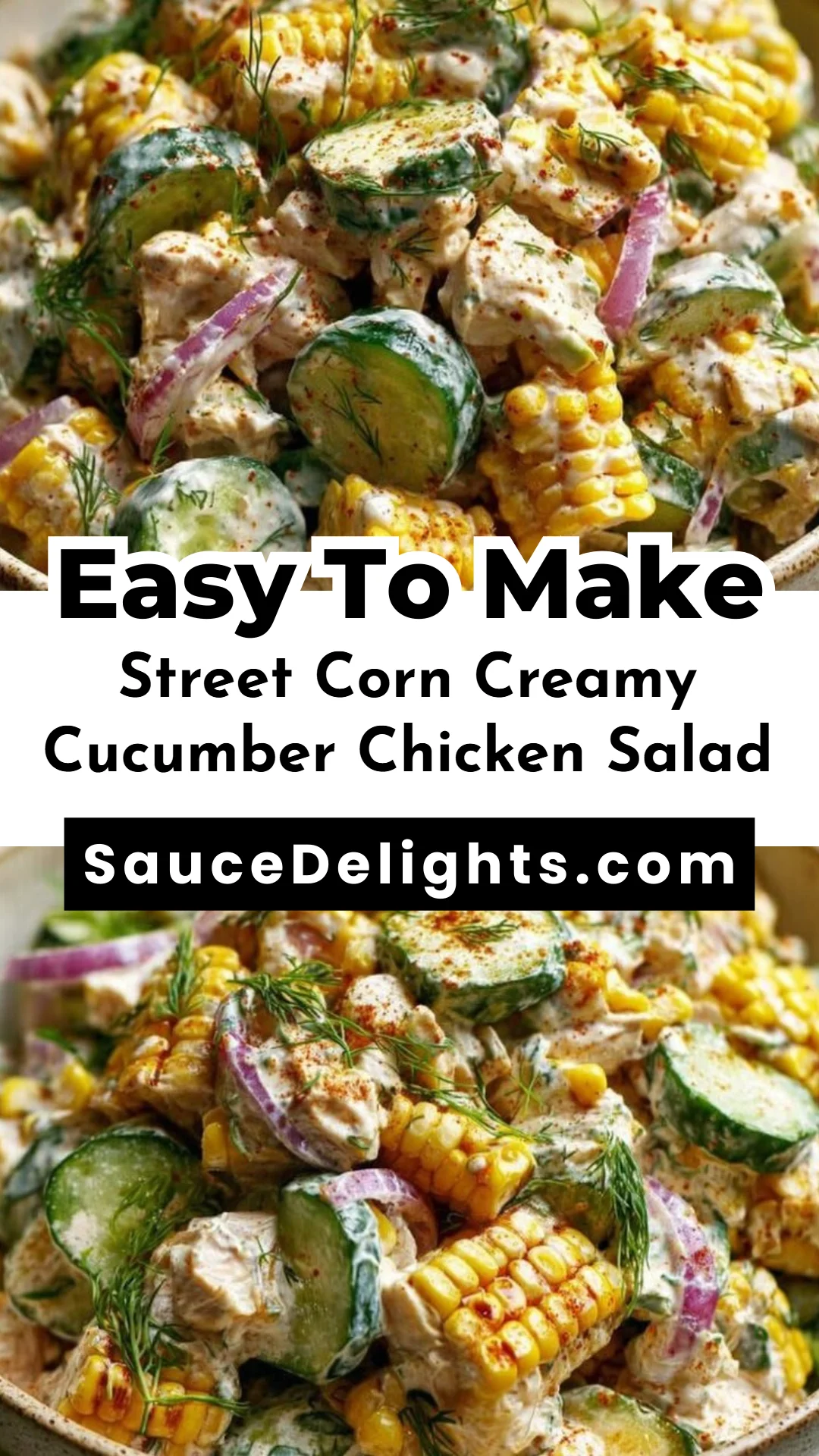 Street Corn Creamy Cucumber Chicken Salad